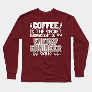 Coffee lover Energy Engineer Long Sleeve T-Shirt